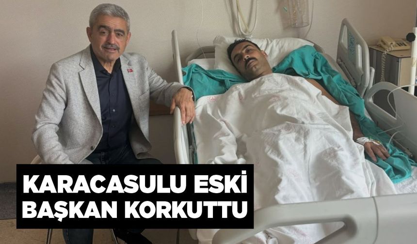Karacasulu eski başkan korkuttu