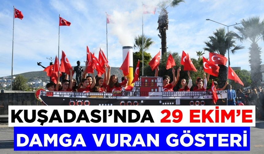 Kuşadası’nda 29 Ekim’e damga vuran gösteri