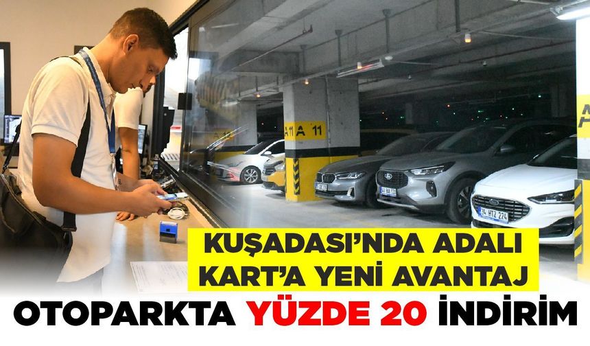 Kuşadası’nda araç sahiplerini sevindiren Adalı Kart anlaşması