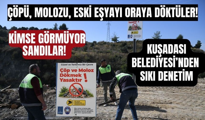 Kuşadası’nda kaçak moloz dökümüne sıkı takip!