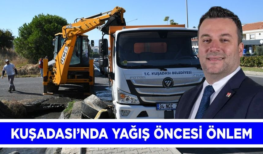 Kuşadası’nda yağış öncesi önlem