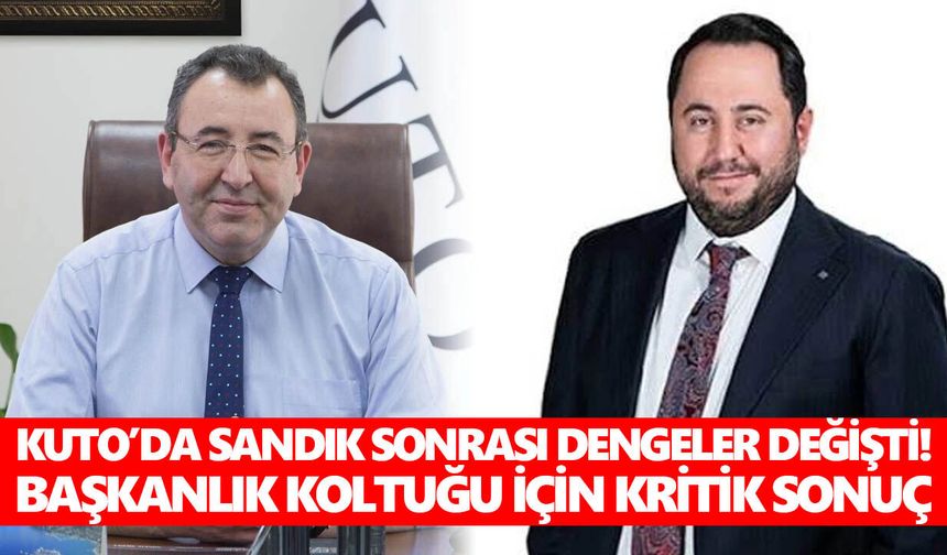 KUTO’da sandık sonrası dengeler değişti! Başkanlık koltuğu için kritik sonuç