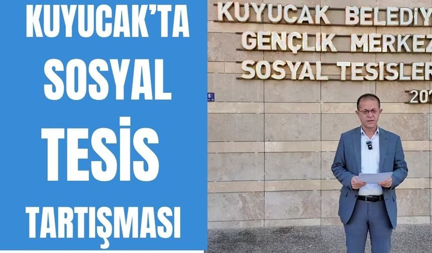 Kuyucak’ta sosyal tesis tartışması
