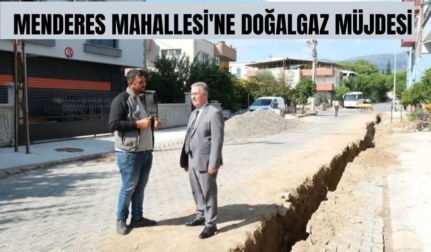 Buharkent'te Menderes Mahallesi'ne doğalgaz müjdesi
