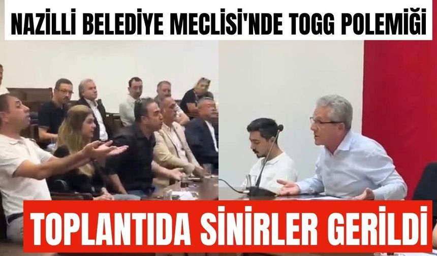 Nazilli Belediye Meclisi'nde TOGG polemiği