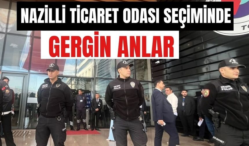 Nazilli Ticaret Odası seçiminde gergin anlar