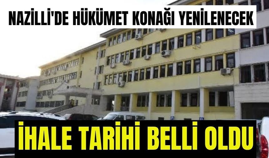 Nazilli'de Hükümet Konağı yenilenecek
