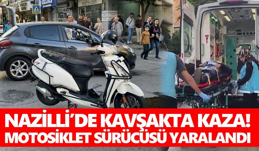 Nazilli’de kavşakta kaza! Motosiklet sürücüsü yaralandı