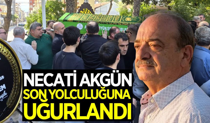 Merhum Akgün, son yolculuğuna uğurlandı