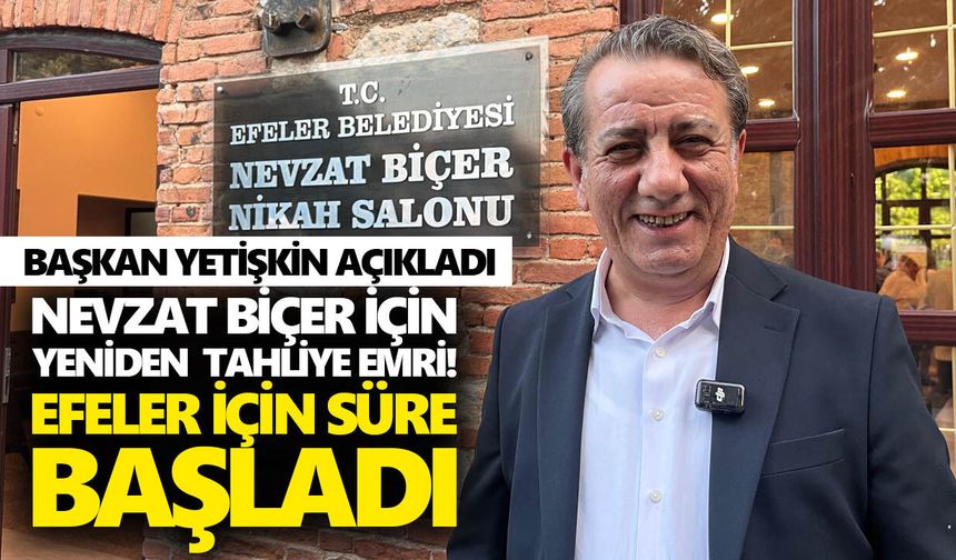 Nevzat Biçer’de ikinci perde! Efeler için yeniden tahliye süreci başladı