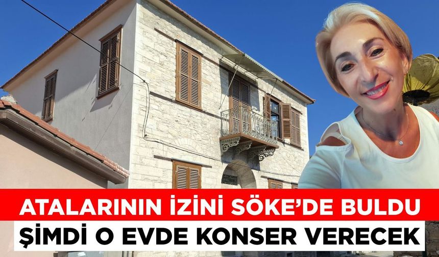 Söke’de o evden sirtaki sesleri yükselecek