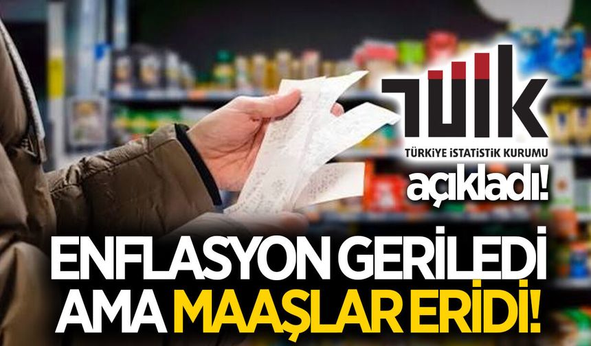 Enflasyon geriledi ama maaşlar eridi! TÜİK rakamları açıkladı