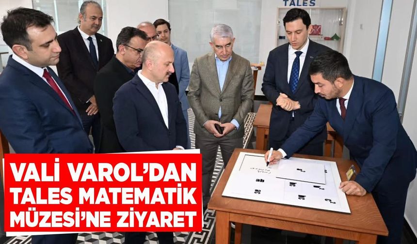 Vali Varol'dan Tales Matematik Müzesi'ne ziyaret