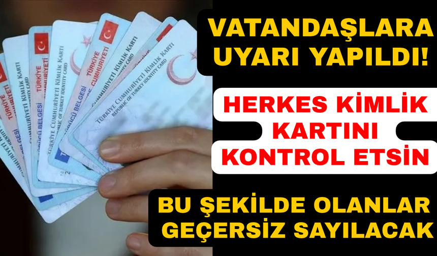 Vatandaşlara çipli kimlik kartı uyarısı