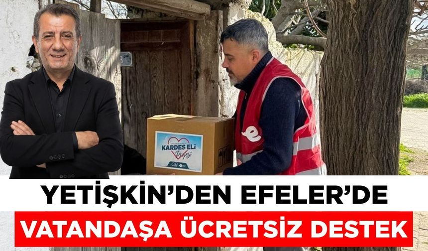 Yetişkin’den Efeler’de vatandaşa ücretsiz destek