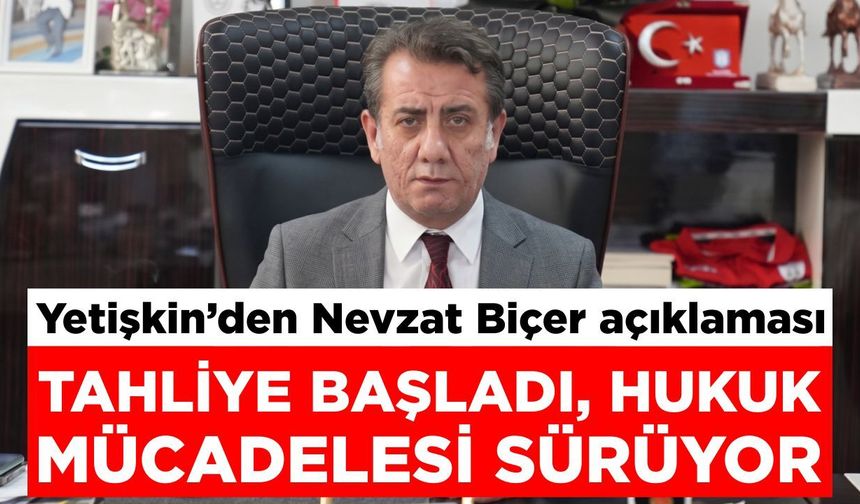 Yetişkin’den Nevzat Biçer açıklaması