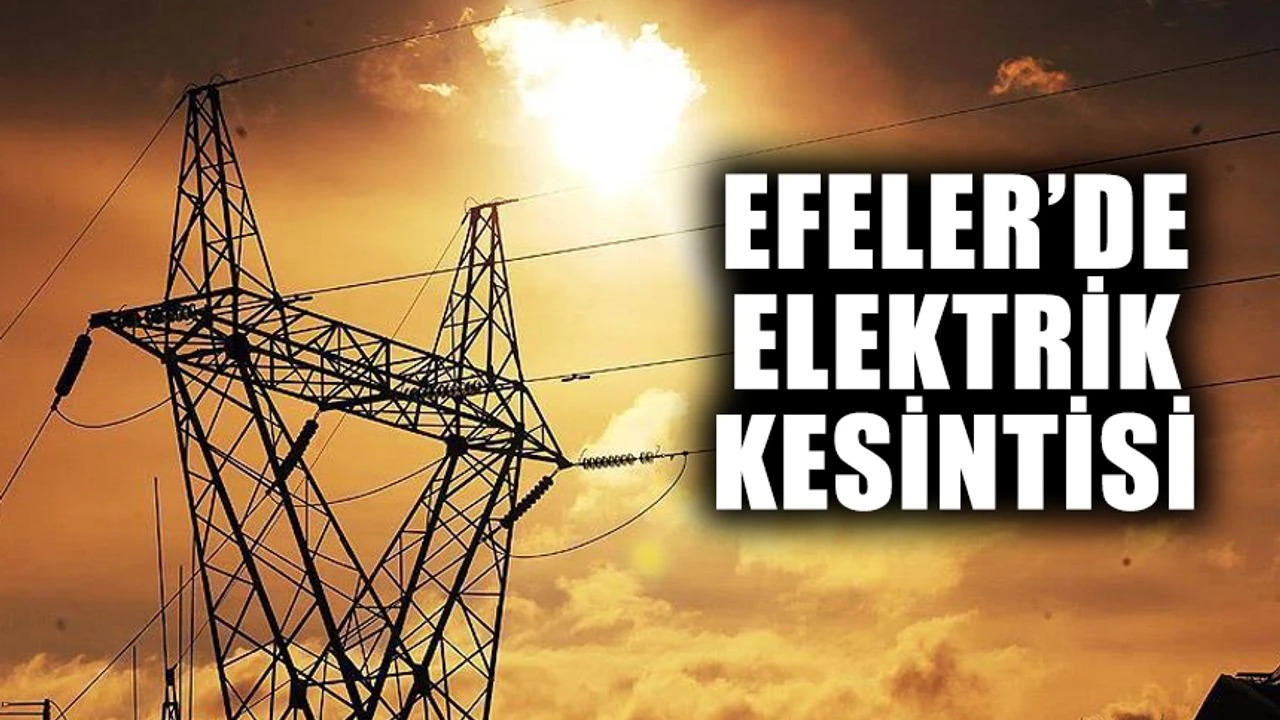 Efeler’de elektrik kesintisine dikkat