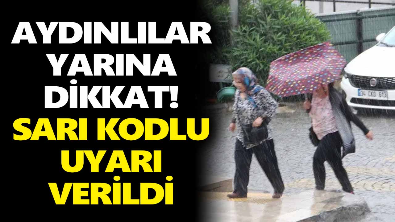 Aydın için “sarı” kodlu meteorolojik uyarı