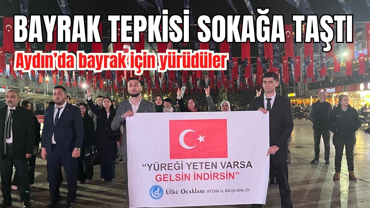 Aydın Ülkü Ocakları’ndan Türk bayrağıyla yürüyüş