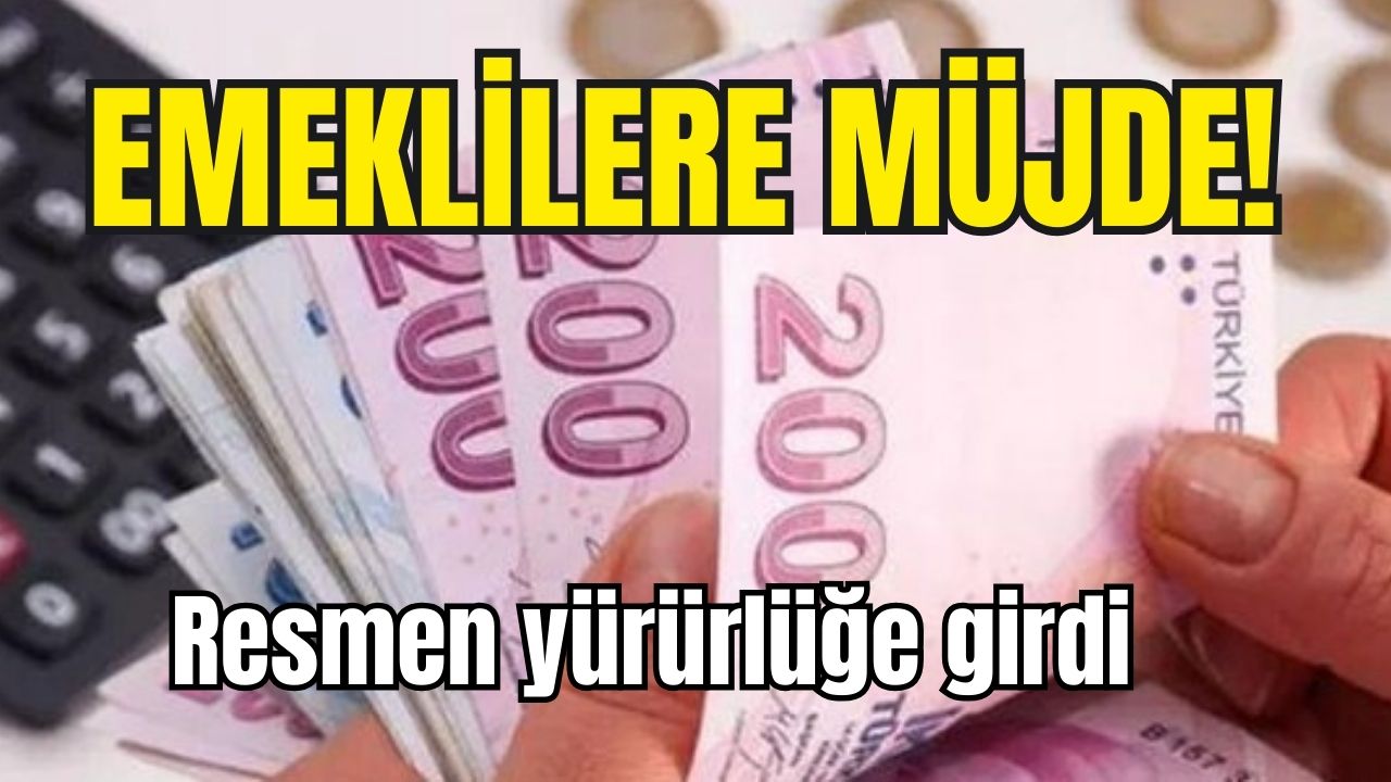 Emeklilere müjde! Resmi gazetede yürürlüğe girdi