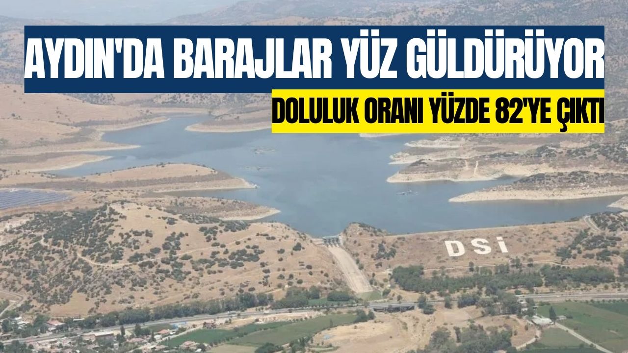 Aydın'da barajlar yüz güldürüyor