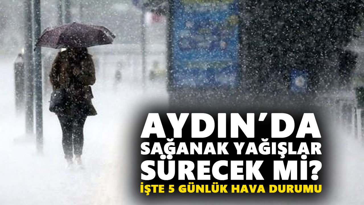 Aydın’da sağanak yağışlar sürecek mi? 8 Şubat - 12 Şubat hava durumu