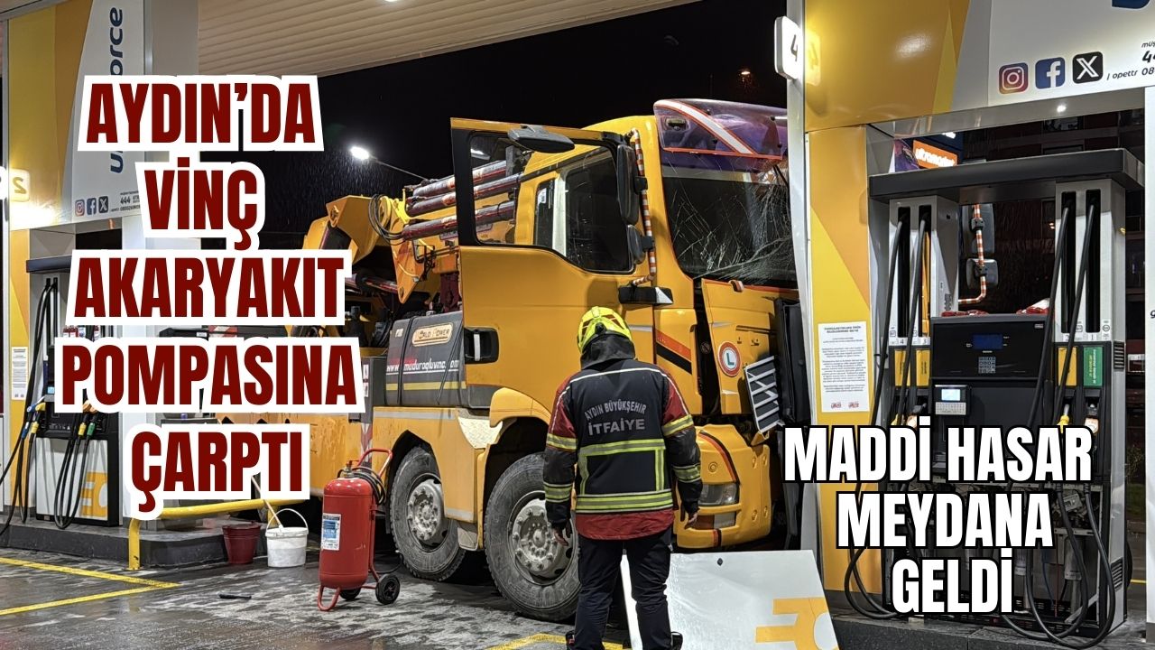 Aydın’da vinç akaryakıt pompasına çarptı