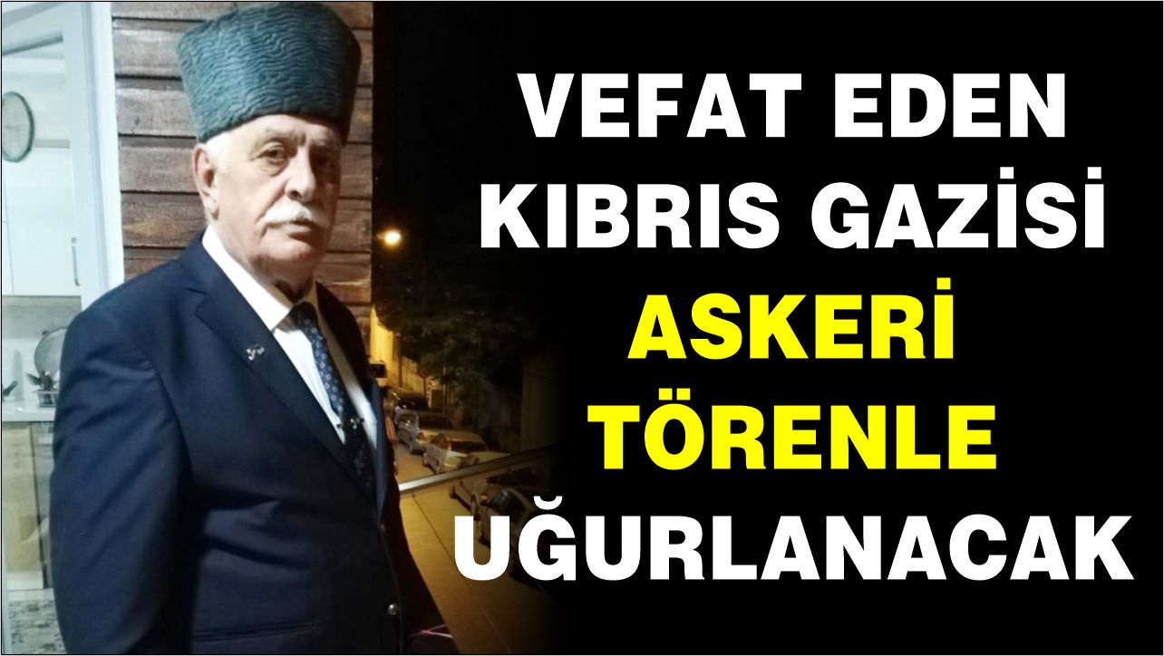 Aydınlı Kıbrıs Gazisi Akduman vefat etti