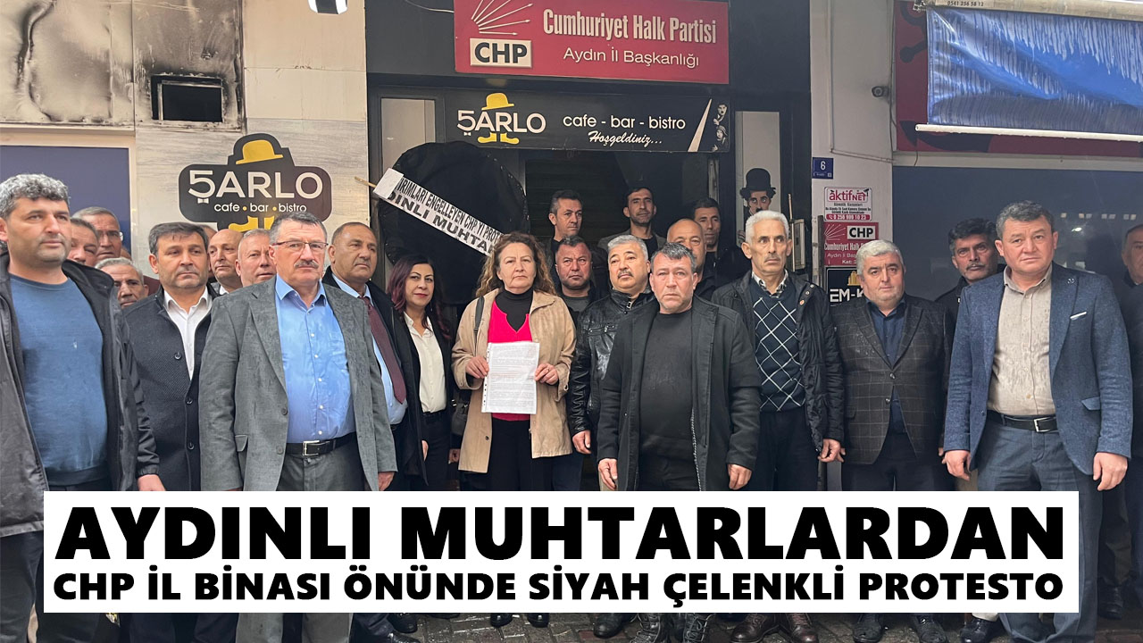 Aydınlı muhtarlardan CHP il binası önünde siyah çelenkli protesto