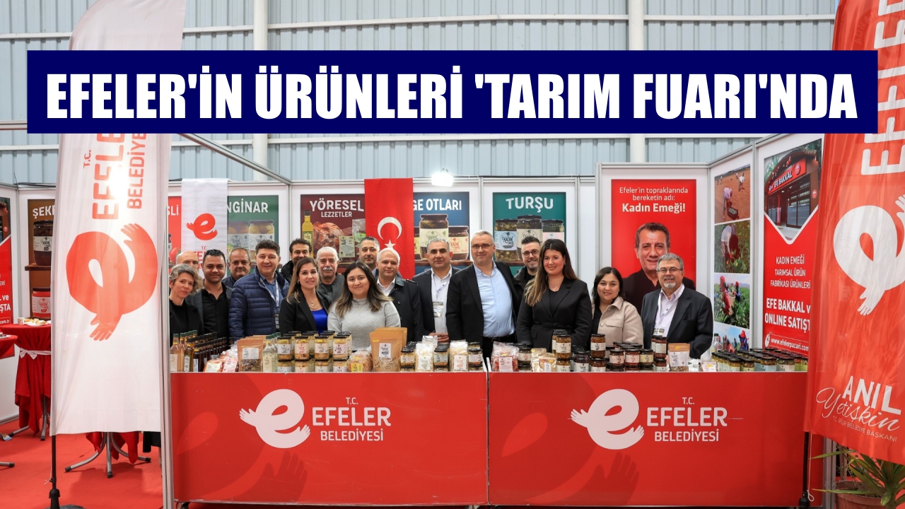 Efeler’in ürünleri ‘Tarım Fuarı’nda