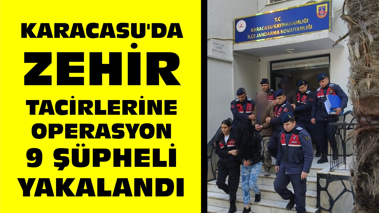 Karacasu'da zehir tacirlerine operasyon: 9 şüpheli yakalandı