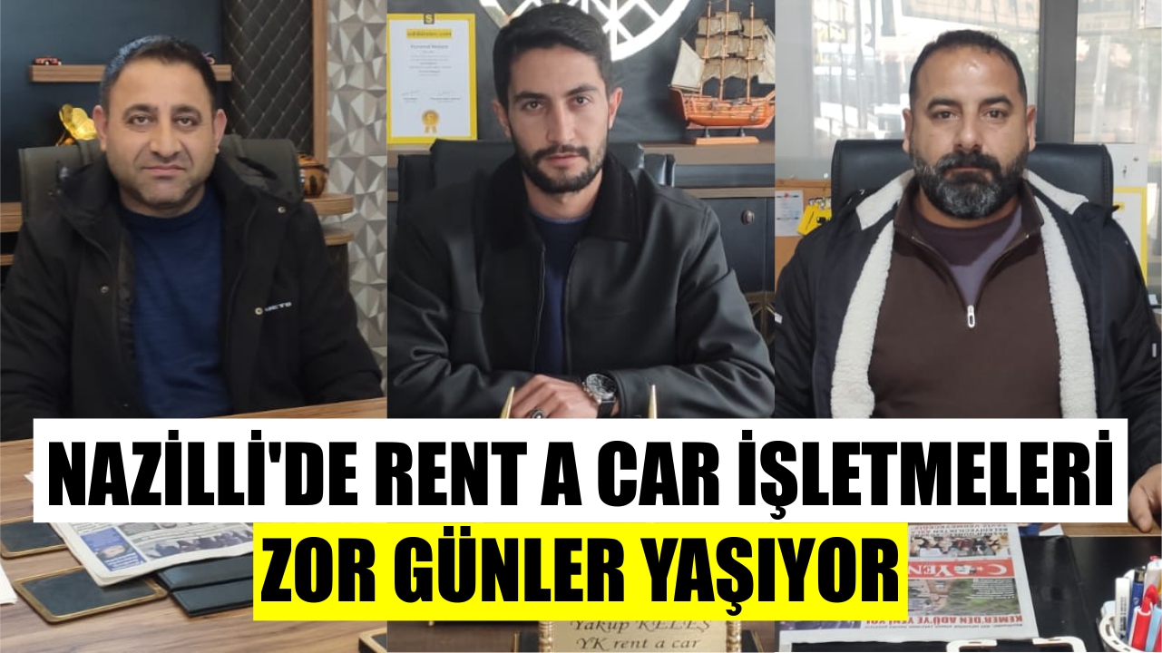 Nazilli'de rent a car işletmeleri zor günler yaşıyor