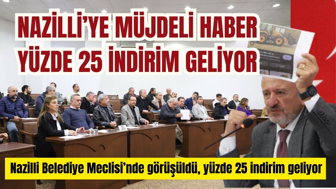 Nazilli’ye müjdeli haber yüzde 25 indirim geliyor