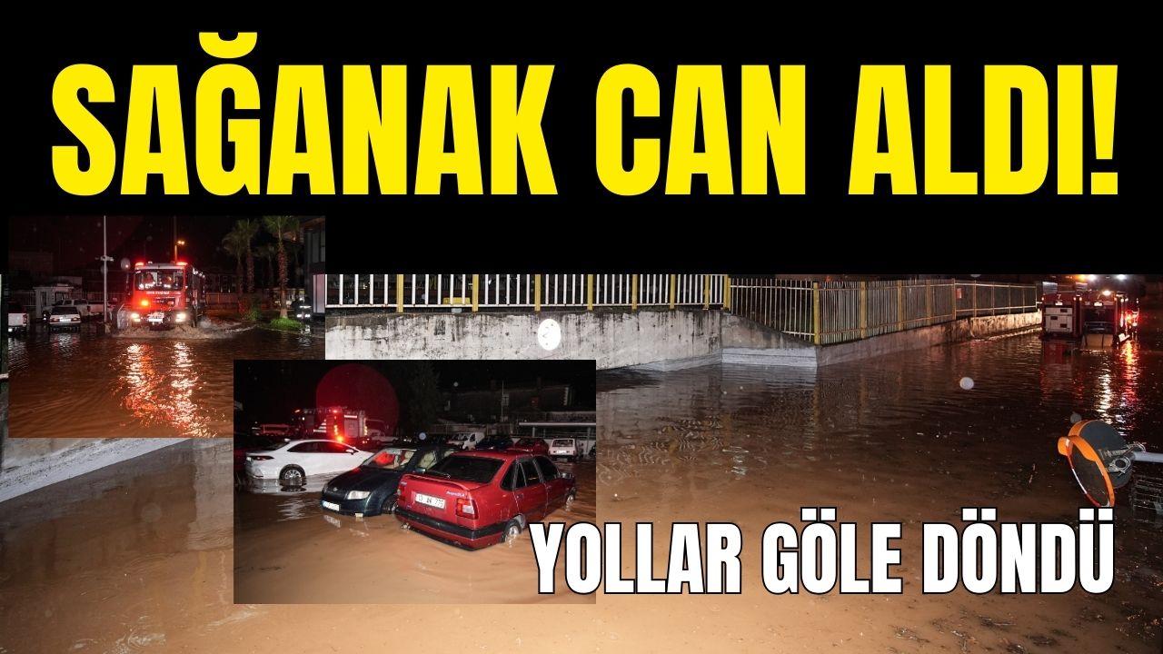 Sağanak can aldı! Yollar göle döndü