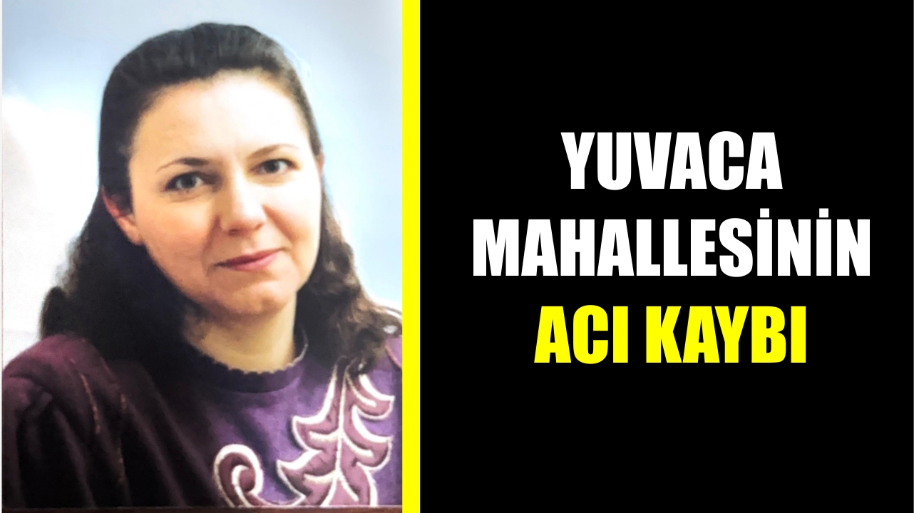 Söke Yuvaca Mahallesinin acı kaybı