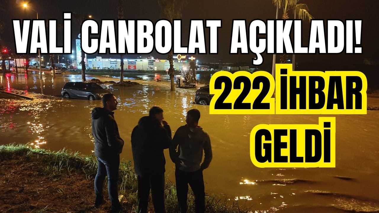 Vali Canbolat açıkladı: 222 İhbar geldi
