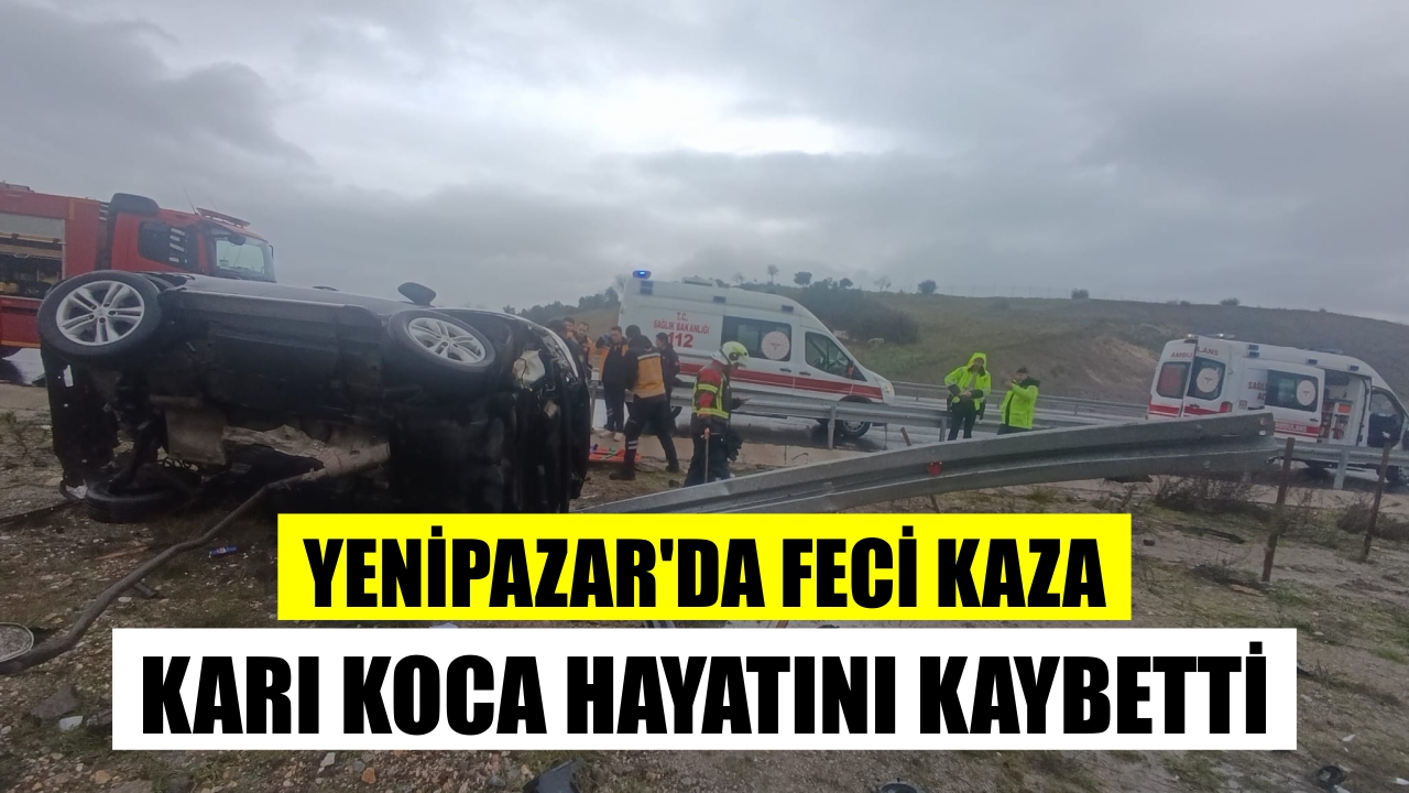 Yenipazar'da feci kaza: Karı koca hayatını kaybetti
