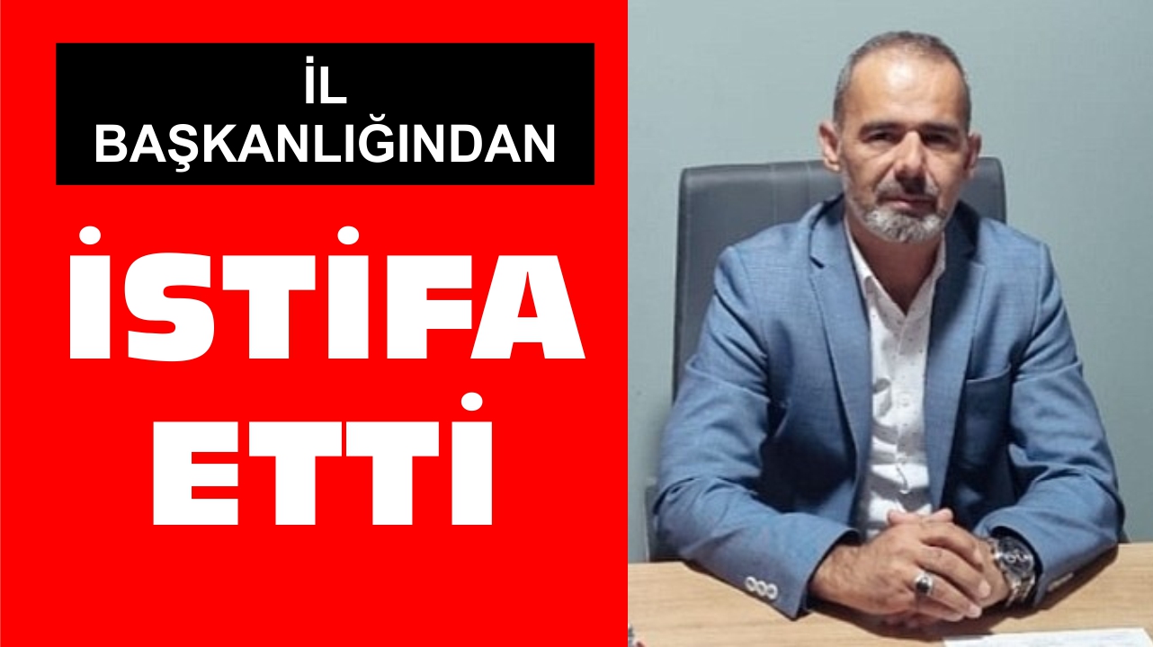 Zafer Partisi Aydın İl Başkanı Tarık Akın görevinden istifa etti