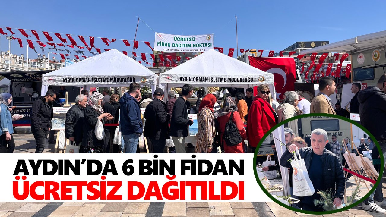 Aydın’da 6 bin fidan ücretsiz dağıtıldı