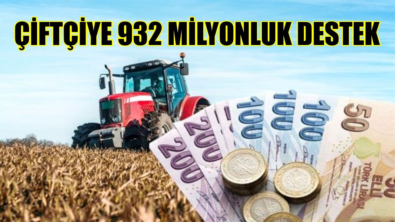 Aydınlı çiftçilere 932 milyon liralık destek! Ödemeler bugün hesaplara geçiyor