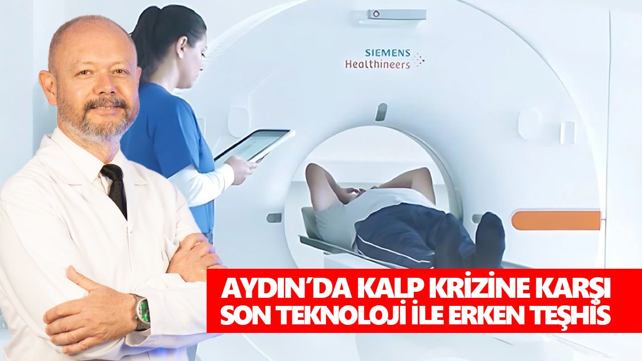 Aydın’da kalp krizine karşı son teknoloji ile erken teşhis