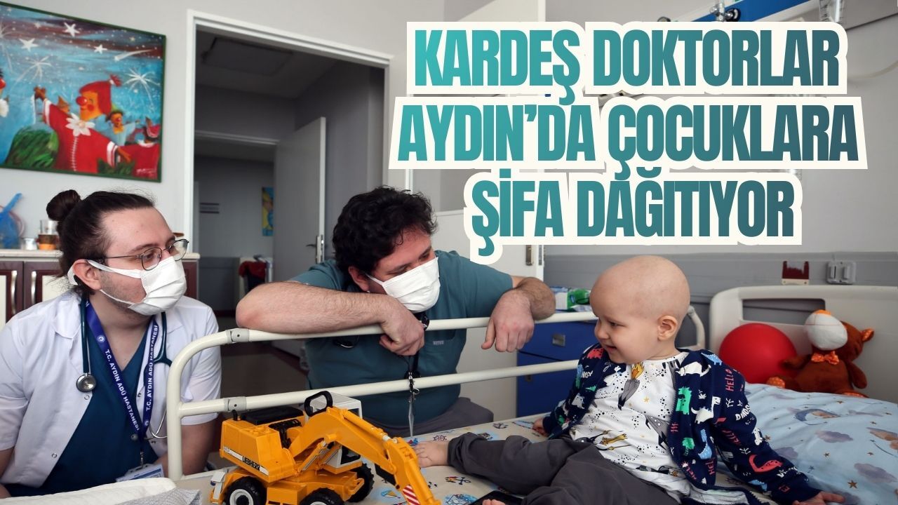 Aydın’da kardeş doktorlar aynı serviste görev yapıyor