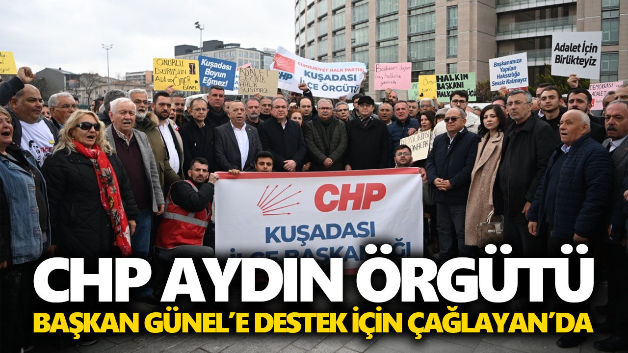 CHP Aydın örgütü Başkan Günel’e destek için Çağlayan’da