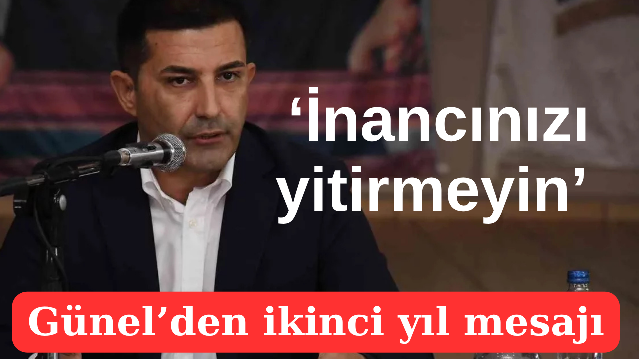 Ömer Günel'den 2 . yıl mesajı: "İnancınızı yitirmeyin"