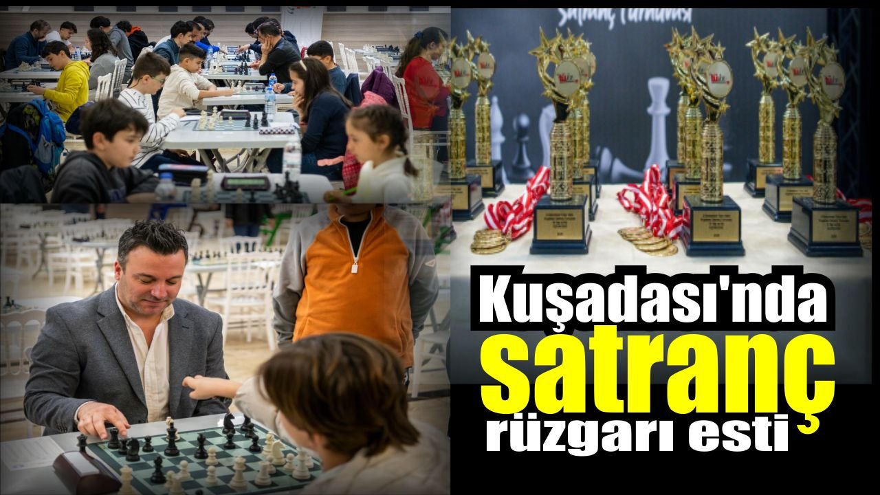Kuşadası’nda satranç heyecanı başladı