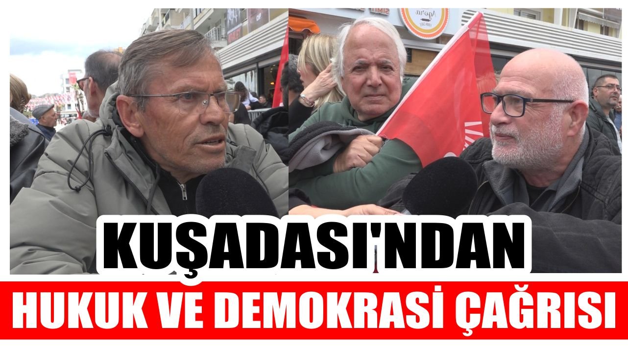 Kuşadası’nda vatandaşlar hukuk ve demokrasi çağrısı yaptı
