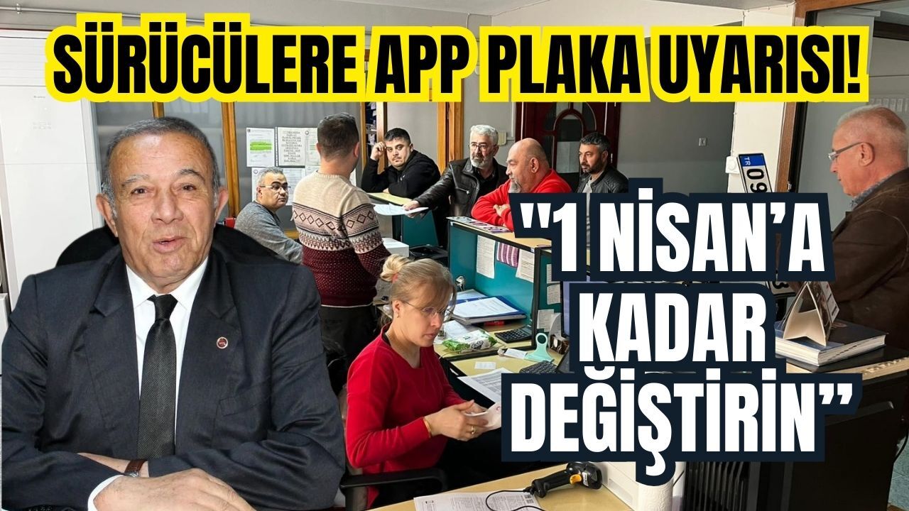 Nazilli’de sürücülere APP plaka uyarısı!