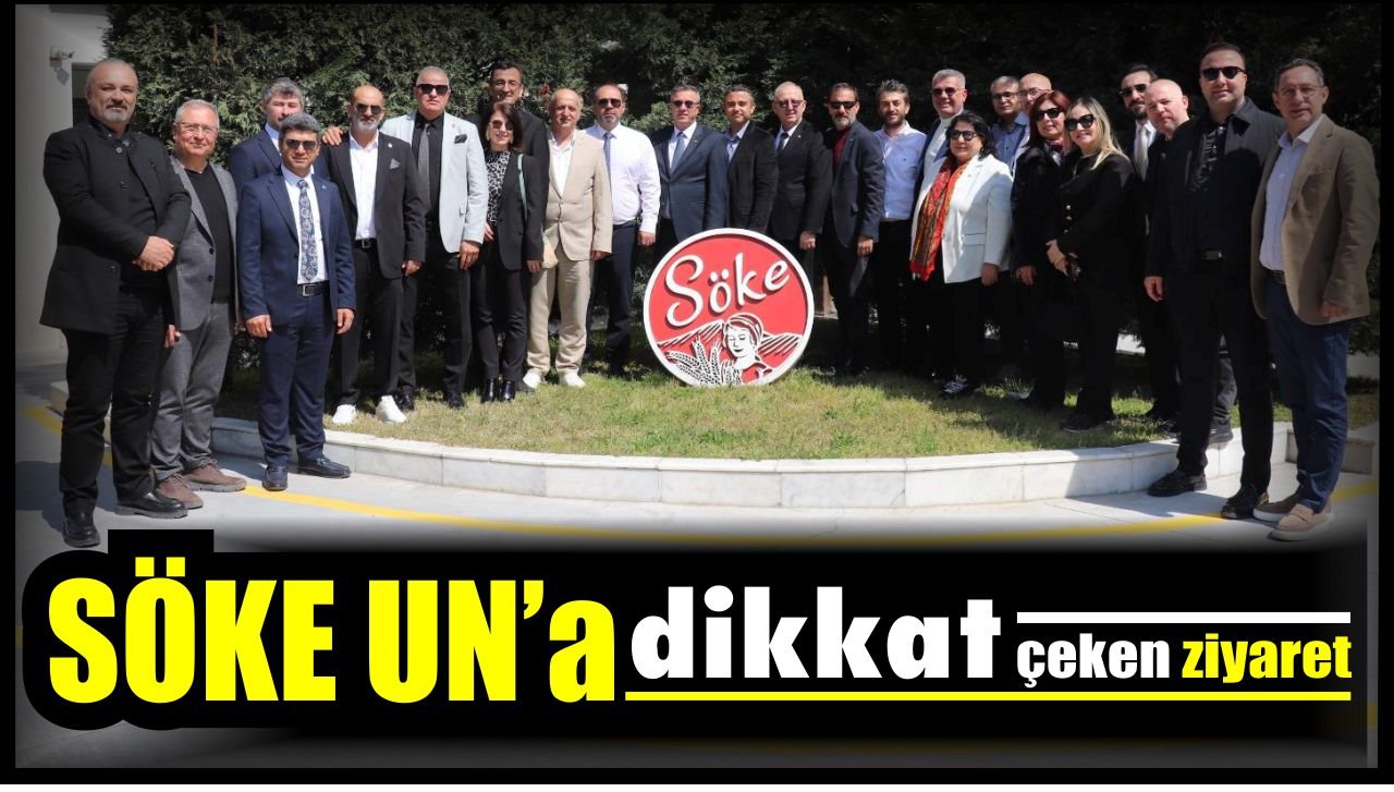 Söke Ticaret Odası ve Bolu TSO heyeti’nden Söke Un’a önemli ziyaret