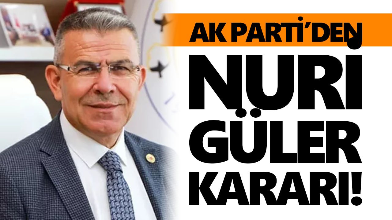AK Parti’den Nuri Güler kararı!