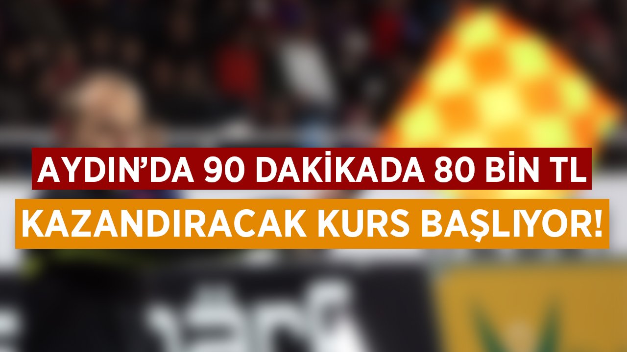 Aydın'da 90 dakikada 80 Bin TL kazandıracak kurs başlıyor!